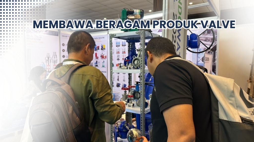 Membawa Beragam Produk Valve
